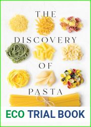 The Discovery of Pasta: A History in Ten Dishes