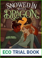 Snowed In with a Dragon: A Cozy Holiday Monster Romance