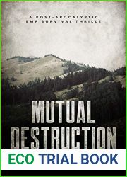 Mutual Destruction : A Post Apocalyptic EMP Survival Thriller