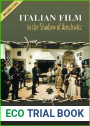 Italian Film in the Shadow of Auschwitz (Toronto Italian Studies (Paperback))
