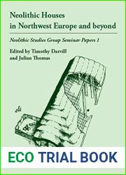 Neolithic Houses in Northwest Europe and beyond (Neolithic Studies Group Seminar Papers Book 1)