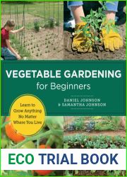 Vegetable Gardening for Beginners: Learn to Grow Anything No Matter Where You Live (New Shoe Press)