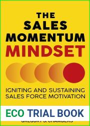 The Sales Momentum Mindset: Igniting and Sustaining Sales Force Motivation