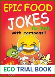 Epic Food Jokes for Kids: joke book for kids, laugh out loud jokes for kids, hilarious jokes for kids, knock knock jokes for kids, riddles for kids and … kids (Jokes for Kids) (silly memes jokes