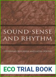Sound, Sense, and Rhythm: Listening to Greek and Latin Poetry.
