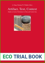 Artifact, Text, Context: Studies on Syriac Christianity in China and Central Asia (orientalia - patristica - oecumenica)