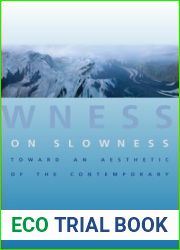 On Slowness: Toward an Aesthetic of the Contemporary (Columbia Themes in Philosophy, Social Criticism, and the Arts)