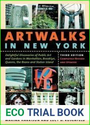 Artwalks in New York: Delightful Discoveries of Public Art and Gardens in Manhattan, Brooklyn, the Bronx, Queens, and Staten Island