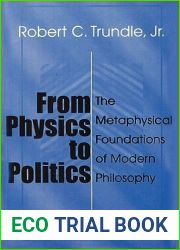 From Physics to Politics: The Metaphysical Foundations of Modern Philosophy