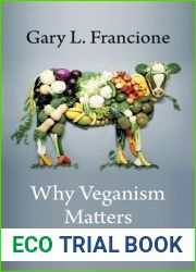 Why Veganism Matters: The Moral Value of Animals