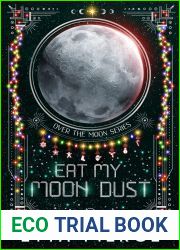 Eat My Moon Dust (Over the Moon #2)