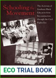 Schooling the Movement: The Activism of Southern Black Educators from Reconstruction through the Civil Rights Era