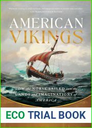 American Vikings: How the Norse Sailed into the Lands and Imaginations of America