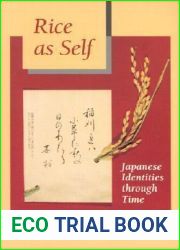 Rice as Self: Japanese Identities through Time (Princeton Paperbacks)