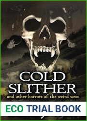Cold Slither: and other horrors of the weird west (Dark Trails Saga Book 4)