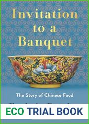 Invitation to a Banquet: The Story of Chinese Food