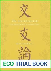 On Friendship: One Hundred Maxims for a Chinese Prince