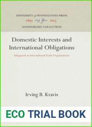 Domestic interests and international obligations: Safeguards in international trade organizations