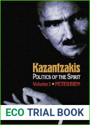 Kazantzakis, Volume 1: Politics of the Spirit (Princeton Modern Greek Studies, 22)