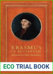 Erasmus of Rotterdam: Advocate of a New Christianity (Erasmus Studies)