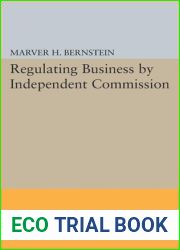 Regulating Business by Independent Commission