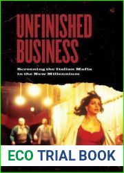Unfinished Business: Screening the Italian Mafia in the New Millennium (Toronto Italian Studies (Paperback))