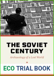 The Soviet Century: Archaeology of a Lost World