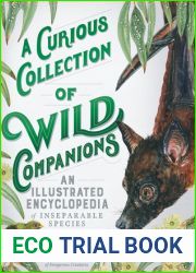 A Curious Collection of Wild Companions: An Illustrated Encyclopedia of Inseparable Species (Curious Collection of Creatures)