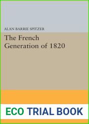 The French Generation of 1820 (Princeton Legacy Library, 505)