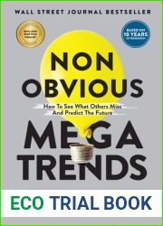 Non Obvious Megatrends: How to See What Others Miss and Predict the Future (Non-Obvious Trends Series)