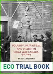 Polarity, Patriotism, and Dissent in Great War Canada, 1914-1919