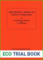 The Spectral Theory of Toeplitz Operators. (AM-99), Volume 99 (Annals of Mathematics Studies, 99)