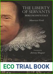 The Liberty of Servants: Berlusconi|s Italy by Maurizio Viroli (9-Oct-2011) Hardcover