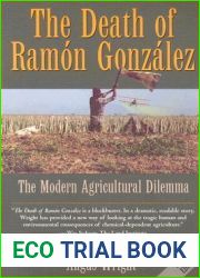 The Death of Ramon Gonzalez: The Modern Agricultural Dilemma, Revised Edition