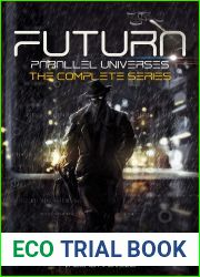 Futura: Parallel Universes. The Complete Series. Books 1-3