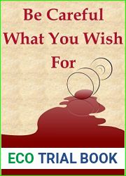 Be Careful What You Wish For