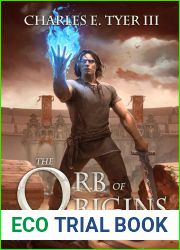 The Orb of Origins Trilogy - Book One: Another Wizard