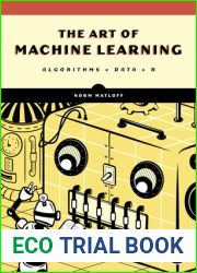 The Art of Machine Learning: A Hands-On Guide to Machine Learning with R