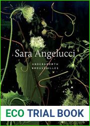 Sara Angelucci: Undergrowth Broussailles (French Edition)