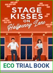 Stage Kisses on Halfpenny Lane: A funny, feel-good second chance romance