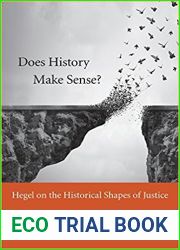 Does History Make Sense?: Hegel on the Historical Shapes of Justice