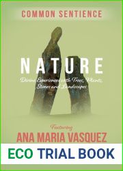 Nature: Divine Experiences with Trees, Plants, Stones and Landscapes (Common Sentience Book 3)