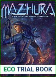 Maz|hura: Book One of the Twelve Dimensions (12 Dimensions 1)