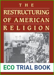 The Restructuring of American Religion