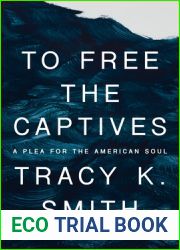 To Free the Captives: A Plea for the American Soul