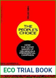 The People|s Choice: How the Voter Makes Up His Mind in a Presidential Campaign