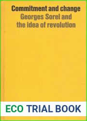 Commitment and change: Georges Sorel and the idea of revolution