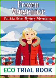 Frozen Vengeance (Patricia Fisher Adventure Mysteries, #6)