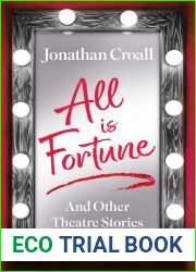 All is Fortune: And Other Theatre Stories