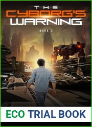 The Cyborg|s Warning (The Cyborg|s Crusade Book 2)